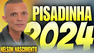 NELSON NASCIMENTO O REI DA PISADINHA 2024 [upl. by Rosemaria]