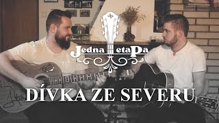 Dívka ze severu  Jedna etaPa acoustic cover [upl. by Thissa]