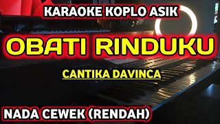 OBATI RINDUKU KARAOKE NADA CEWEK CANTIKA DAVINCA  CUT RANI [upl. by Tyler]