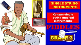 GRADE 3 KENYAN SINGLE STRING MUSICAL INSTRUMENTS [upl. by Eatnohs356]