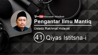 PENGANTAR ILMU MANTIQLOGIKA ISLAM UNTUK PEMULA 41  QIYAS ISTITSNAI [upl. by Arres]