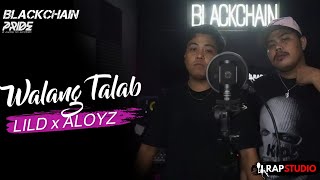 BLACKCHAIN  Aloyz Feat Lild Walang Talab [upl. by Inanaup]