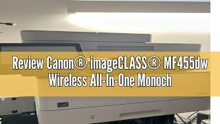 Review Canon® imageCLASS® MF455dw Wireless AllInOne Monochrome Laser Printer [upl. by Olenta758]