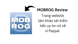 MOBROG Review  Trang website làm khảo sát kiếm tiền uy tín rút về ví Paypal [upl. by Brown]