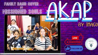 Missioned Souls  family band cover of AKAP by Imago [upl. by Amoeji]