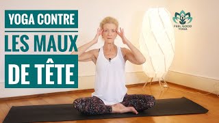 Cours de yoga spécial maux de tête 15 min [upl. by Einial]