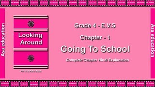 Ch 1 Going To School EVS  Looking Around Grade 4 CBSE The LandMark  Hindi Explanation Series [upl. by Marilin]