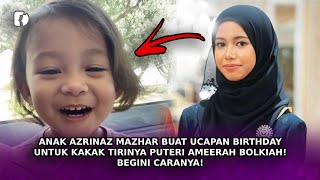 ANAK Azrinaz Mazhar Buat Ucapan Birthday Untuk Kakak Tirinya Puteri Ameerah Bolkiah Begini Caranya [upl. by Haines]