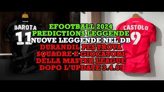 eFootball 2024 Prediction Leggende e Durandil PES trova nel codice Team e Giocatori Master League [upl. by Isle800]