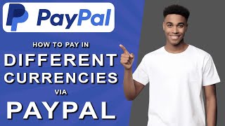 How to pay in different currencies via paypal 2024 [upl. by Nylra856]