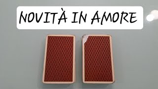 NOVITÀ IN AMORE 🔮 tarocchi tarocchiinterattivi [upl. by Descombes]