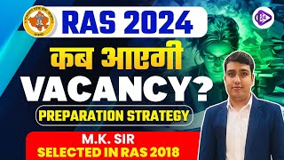 RPSC RAS 2024  कब आएगी Vacancy  RAS PRE 2024 Preparation Strategy by Mk Sir [upl. by Jairia]