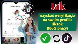 Jak uzyskać weryfikację w TikTok  Zdobywanie NIEBIESKIEJ ODZNAKI na Tik Tok 100 pracy [upl. by Silirama]