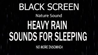 10 Hours of Heavy Rain Sounds No Thunder BLACK SCREEN Rain Sounds For Sleeping Heavy Night Rain [upl. by Garretson]