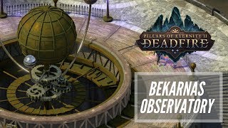 Bekarnas Folly  Pillars Of Eternity 2 Deadfire [upl. by Cianca37]