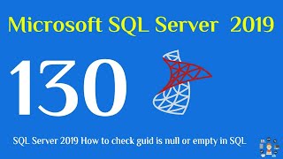 130 SQL Server 2019 How to check guid is null or empty in sql [upl. by Harolda]