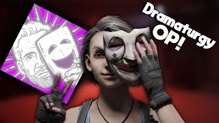 Dramaturgy Might Be Op Dead By Daylight [upl. by Suilenroc]