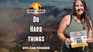 Setting Goals and Doing Hard Things with Leanne Richardson  The Grand to Grand Ultra Podcast [upl. by Buhler]