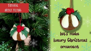 Tutorial Luxury Christmas ball ornament from needle feltingBeginners🎄🎄 [upl. by Atikehs1]