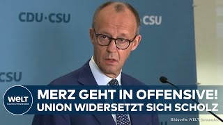 BEBEN IN BERLIN Merz knallhart Neuwahlen jetzt Union widersetzt sich Vorschlag von Kanzler Scholz [upl. by Cariotta42]