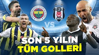 Fenerbahçe vs Beşiktaş  Son 5 Yılın Tüm Golleri  Trendyol Süper Lig [upl. by Aisyle202]