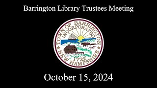 Barrington NH Library Trustees Meeting  October 15 2024 [upl. by Bove915]