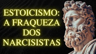 Por Que Narcisistas Se Sentem Ameaçados pelo Estoicismo 10 Verdades Reveladoras [upl. by Eseenaj797]