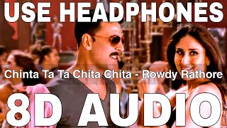 Chinta Ta Ta Chita Chita 8D Audio  Rowdy Rathore  Akshay Kumar Sonakshi Sinha Kareena Kapoor [upl. by Tamqrah]