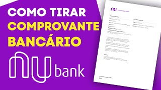 Como Tirar Comprovante Bancário Nubank [upl. by Aseyt887]