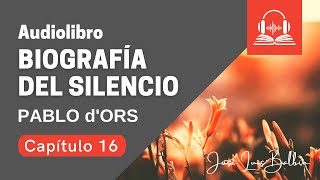 Capítulo 16 👏 Cómo ver lo real MEDITANDO 🧘‍♀‍ Audiolibro BIOGRAFIA DEL SILENCIO 🎧 [upl. by Onifur]