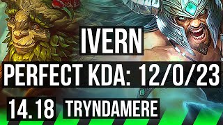 IVERN vs TRYNDAMERE JGL  12023 Legendary 18k DMG 1100 games  NA Grandmaster  1418 [upl. by Nahsyar269]