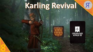 KARLING REVIVAL CK3 Campaign Ep8 [upl. by Conah]