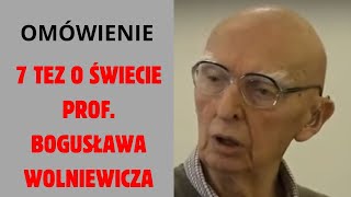 Omówienie 7 tez o świecie prof Bogusława Wolniewicza [upl. by Barcroft]