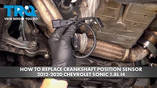 How to Replace Crankshaft Position Sensor 20122020 Chevrolet Sonic 18L I4 [upl. by Khan715]