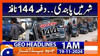 Section 144 in Karachi  Geo News 1 AM Headlines 19 Nov 2024 [upl. by Ahsilram]