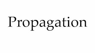 How to Pronounce Propagation [upl. by Nemhauser34]