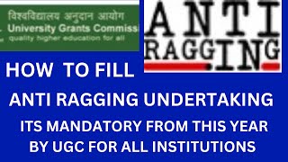 HOW TO FILL ANTI RAGGING UNDER TAKING  ITS MANDATORY FROM THIS YEAR FOR ALL COURSESCOLLEGES UGC [upl. by Hardman]