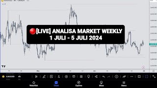 🔴LIVE ANALISA MARKET WEEKLY 1 JULI  5 JULI 2024 [upl. by Nosle]