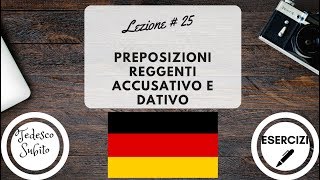 Corso di Tedesco  Lezione 25 PREPOSIZIONI REGGENTI ACCUSATIVO E DATIVO con esercizi [upl. by Salvadore]