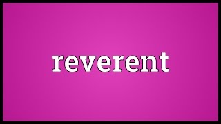 Reverent Meaning [upl. by Loreen]