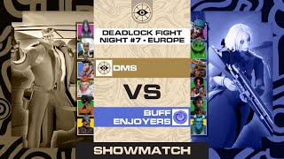 TOP 1 Team vs TOP 3 Team  DMS vs Buff Enjoyers  BO1  Deadlock Fight Night 7  Europe [upl. by Retlaw]