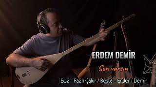 Sen varsın Erdem Demir Söz Fazlı Çakır akustik 2024 [upl. by Singhal115]