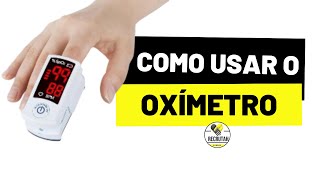 Como usar o Oxímetro [upl. by Anitak131]