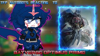 Transformers Prime Team Autobot Reacting To BAYVERSE OPTIMUS PRIME [upl. by Aridatha204]