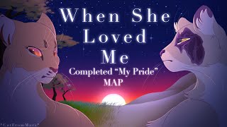 quotWhen She Loved Mequot Complete My Pride MAP [upl. by Bernat]