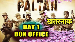 Paltan  DAY 1 COLLECTION  Box Office  Arjun Rampal Gurmeet Luv Sinha [upl. by Aiset]