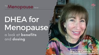 DHEA for Menopause a look at benefits and dosing  Felice Gersh MD [upl. by Cusick]