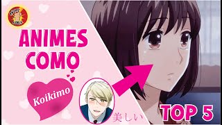 💖💖 5 Animes SIMILARES A KOIKIMO Koi to Yobu ni wa Kimochi Warui  💔💔 [upl. by Rafaelle]