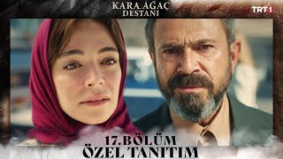 Kara Ağaç Destanı 17 Bölüm Özel Tanıtım trt1 [upl. by Auqinihs]