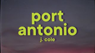 J Cole  Port Antonio Lyrics [upl. by Aivilys]